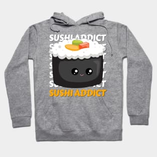 Cute Kawaii Sushi addict I love Sushi Life is better eating sushi ramen Chinese food addict Hoodie